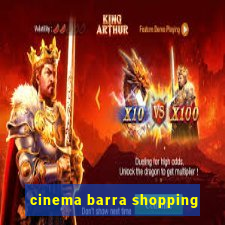 cinema barra shopping